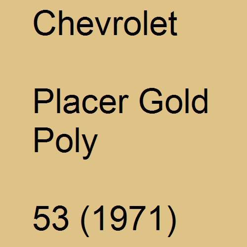 Chevrolet, Placer Gold Poly, 53 (1971).